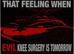 That feeling wen evil knee surgery is tomorrow Meme Template