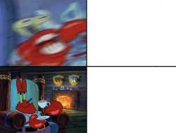 Mr crabs crazy-calm Meme Template