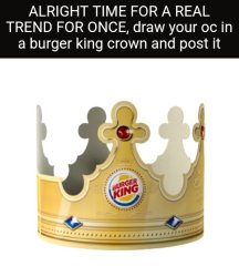 burger king crown msmg drawing trend Meme Template