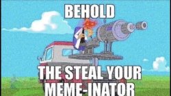 BEHOLD! THE INATOR! Meme Template
