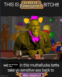 This is fredbear's family diner bitch Meme Template