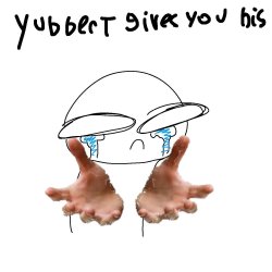 Yubbert gives you his X Meme Template
