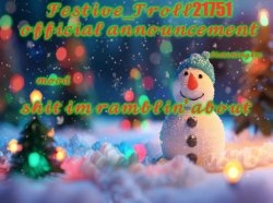 Festive_Troll21751 official announcement Meme Template