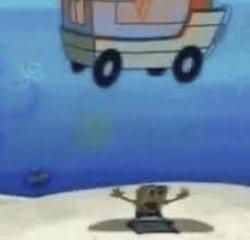 low quality SpongeBob getting crushed by van heheheheheheheheehe Meme Template