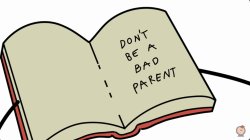 don't be a bad parent Meme Template