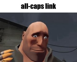 all-caps link Meme Template