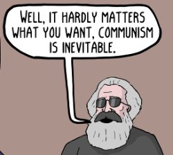 well it hardly matters what you want, communism is inevitable Meme Template