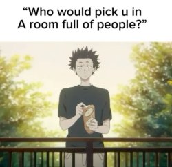 Who would pick u in a room full of people? Meme Template