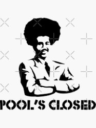 POOL İS CLOSED >:D Meme Template