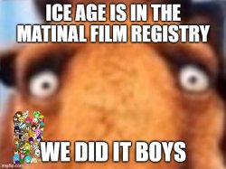 ice age did it Meme Template