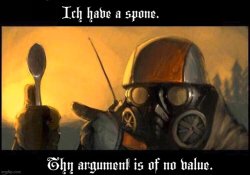 Ich have a spone, thy argument is of no value Meme Template