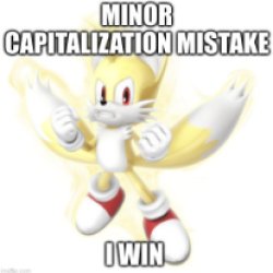 Minor Capitalization Mistake I Win Meme Template