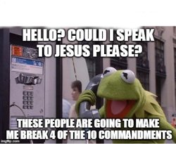 Kermit Calling Jesus Meme Template