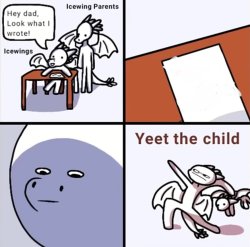 Yeet the child icewings Meme Template