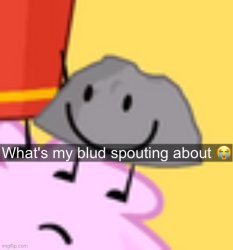 What's my blud spouting about Meme Template