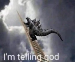 I’m telling Godzilla Meme Template