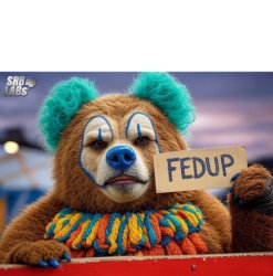 FEDUP CLOWN BEAR Meme Template