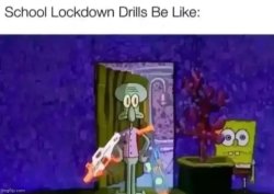 School lockdown drills be like Meme Template