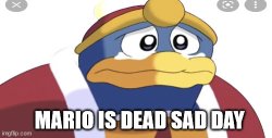 sad king dedede Meme Template