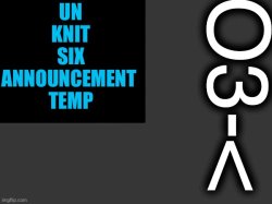 UK6 announcement temp Meme Template