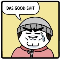 das good shit Meme Template