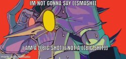 I am a big shot not a big shit Meme Template