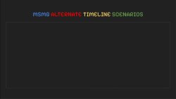 MSMG: Alternate Timeline Scenarios Meme Template