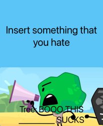 Tree (BFB) Hates Meme Template