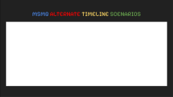 MSMG: Alternate Timeline Scenarios Meme Template