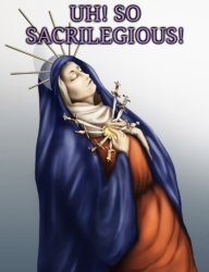 So sacrilegious Meme Template