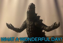 What a wonderful day godzilla Meme Template