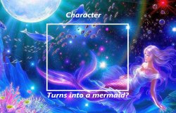 character turns into a mermaid Meme Template