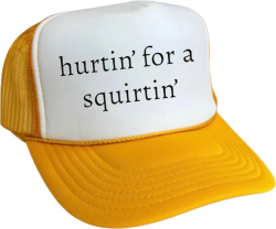Hurtin for a squirtin hat Meme Template
