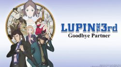 lupin goodbye partner Meme Template