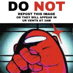 DO NOT REPOST THIS IMAGE OR THEY WILL APPEAR IN UR VENTS AR 3AM Meme Template
