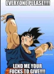 Everyone please lend me your fucks to give Meme Template