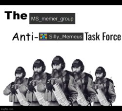 The msmg anti-Silly_Memeus task force Meme Template