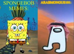 ArabMungus101 and SpogeBob memes Meme Template