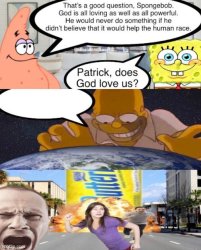 Patrick do God love us Meme Template