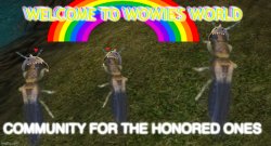 WELCOME TO WOWIE'S WORLD Meme Template