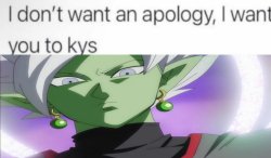 I don't want an apology, i want to kys Meme Template