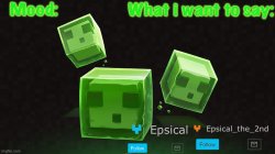 Epsical slime announcement temp Meme Template