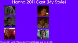 Hanna 2011 Cast (My Style) Meme Template