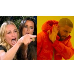 woman shouting at drake Meme Template