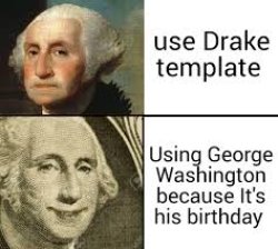 Drake meme with George Washington Meme Template