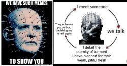 I can show you, if you want... Meme Template