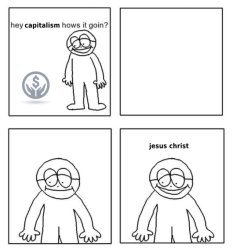 Hey capitalism how's it goin Meme Template