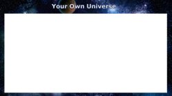 Your universe Meme Template