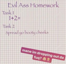 evil ass homework Meme Template