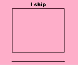 i ship blank Meme Template